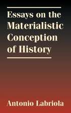 Essays on the Materialistic Conception of History