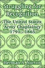 Struggling for Recognition: The United States Army Chaplaincy 1791 - 1865