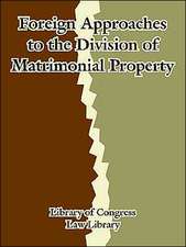 Foreign Approaches to the Division of Matrimonial Property