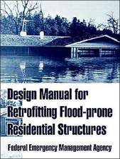 Design Manual for Retrofitting Flood-Prone Residential Structures