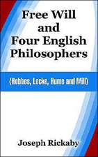 Free Will and Four English Philosophers: Hobbes, Locke, Hume and Mill