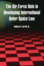 The Air Force Role in Developing International Outer Space Law