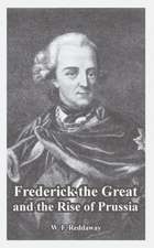 Frederick the Great and the Rise of Prussia