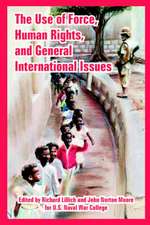 The Use of Force, Human Rights, and General International Issues