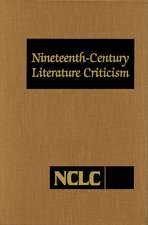 Nineteenth Century Literature Criticism: Excerpts from Criticism of the Works of Nineteenth-Century Novelists, Poets, Playwrights, Short-Story Writers