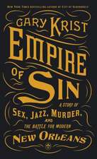 Empire of Sin: A Story of Sex, Jazz, Murder, and the Battle for Modern New Orleans