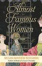 Almost Famous Women: Stories