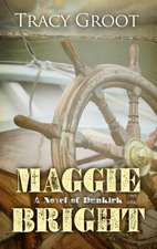 Maggie Bright: A Novel of Dunkirk