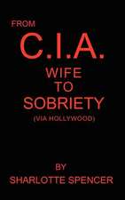 FROM CIA WIFE TO SOBRIETY