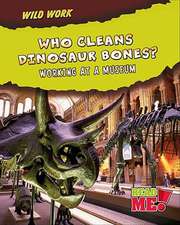 Who Cleans Dinosaur Bones?