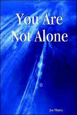 You Are Not Alone