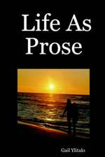 Life as Prose