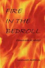 Fire in the Bedroll (Llamarada de Petate)