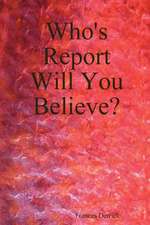 Who's Report Will You Believe?