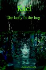 Kael: The body in the bog