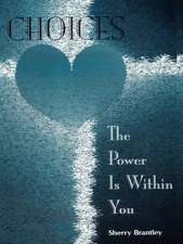 Choices - The Power Is Within You