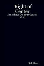 Right of Center: Say What's on Your Cynical Mind