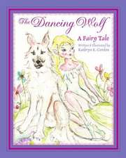 The Dancing Wolf: A Fairy Tale