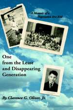 One from the Least and Disappearing Generation- A Memoir of a Depression Era Kid