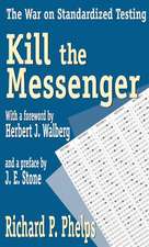 Kill the Messenger: The War on Standardized Testing