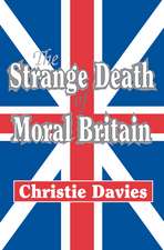 The Strange Death of Moral Britain