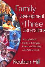 Family Development in Three Generations: A Longitudinal Study of Changing Patterns of Planning and Achievement