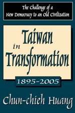 Taiwan in Transformation 1895-2005: The Challenge of a New Democracy to an Old Civilization