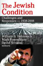 The Jewish Condition: Challenges and Responses - 1938-2008