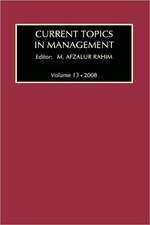 Current Topics in Management: Volume 13, Global Perspectives on Strategy, Behavior, and Performance