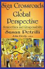 Sign Crossroads in Global Perspective: Semiotics and Responsibilities