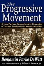 The Progressive Movement: A Non-Partisan Comprehensive Discussion of Current Tendencies in American Politics