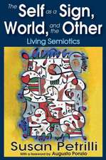 The Self as a Sign, the World, and the Other: Living Semiotics