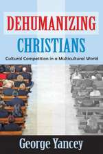 Dehumanizing Christians: Cultural Competition in a Multicultural World