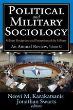 Political and Military Sociology: Volume 42, Military Perceptions and Perceptions of the Military: An Annual Review