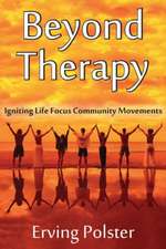 Beyond Therapy: Igniting Life Focus Community Movements