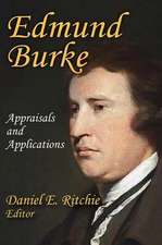 Edmund Burke: Appraisals and Applications