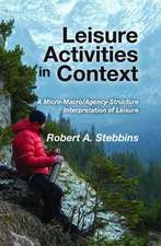 Leisure Activities in Context: A Micro-Macro/Agency-Structure Interpretation of Leisure