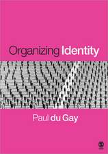 Organizing Identity: Persons and Organizations after theory