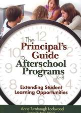 The Principal's Guide to Afterschool Programs, K-8