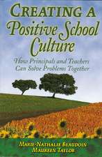 Creating a Positive School Culture: How Principals and Teachers Can Solve Problems Together