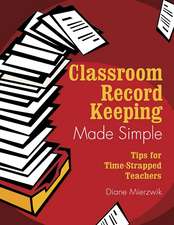 Classroom Record Keeping Made Simple: Tips for Time-Strapped Teachers