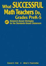 What Successful Math Teachers Do, Grades PreK-5: 47 Research-Based Strategies for the Standards-Based Classroom