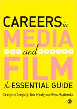 Careers in Media and Film: The Essential Guide