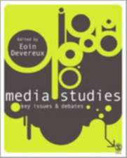 Media Studies: Key Issues and Debates