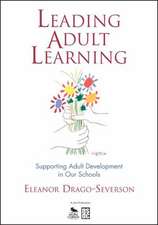 Leading Adult Learning: Supporting Adult Development in Our Schools