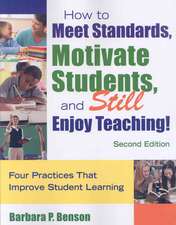 How to Meet Standards, Motivate Students, and Still Enjoy Teaching!