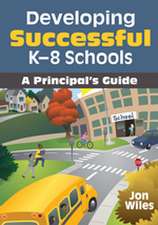 Developing Successful K-8 Schools: A Principal's Guide