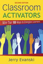 Classroom Activators: More Than 100 Ways to Energize Learners