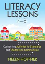 Literacy Lessons, K–8: Connecting Activities to Standards and Students to Communities