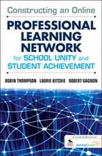 Constructing an Online Professional Learning Network for School Unity and Student Achievement